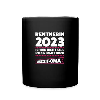 Rentnerin 2023 Oma Ruhestand Geschenk - Tasse einfarbig - Schwarz - Vorne