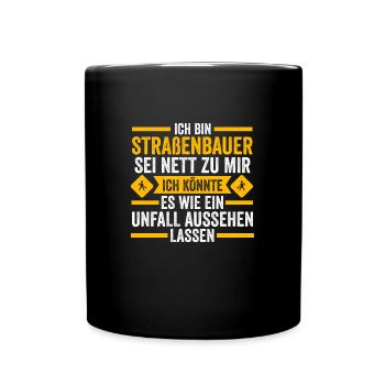 Straßenbauer Job Straßenbau Geschenk - Tasse einfarbig - Schwarz - Vorne