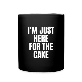Ich Liebe Kuchen Essen Here For The Cake Lustig - Tasse einfarbig - Schwarz - Vorne