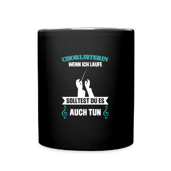 Chorleiterin Beruf Chorsänger Geschenk - Tasse einfarbig - Schwarz - Vorne
