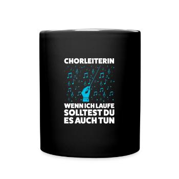 Chorleiterin Beruf Chorleitung Geschenk - Tasse einfarbig - Schwarz - Vorne