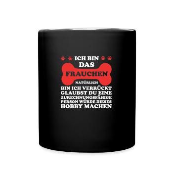 Frauchen Hund Hundebesitzerin Geschenk - Tasse einfarbig - Schwarz - Vorne