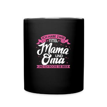 Mama & Oma Familie Mutter Geschenk - Tasse einfarbig - Schwarz - Vorne