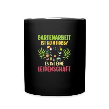 Gartenarbeit Garten Gärtner Geschenk - Tasse einfarbig - Schwarz - Vorne