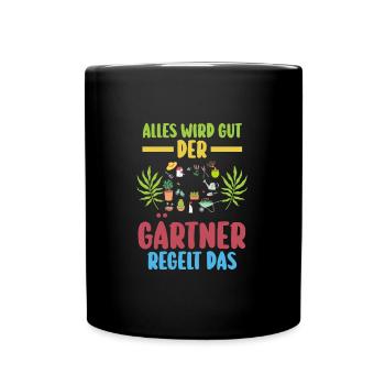 Gartenarbeit Garten Gärtner Geschenk - Tasse einfarbig - Schwarz - Vorne