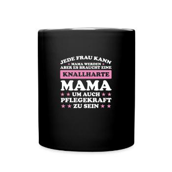 Pflegekraft Mama Mutter Geschenk - Tasse einfarbig - Schwarz - Vorne