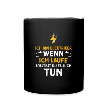 Ich Bin Elektriker Wenn Ich Lauf... - Tasse einfarbig - Schwarz - Vorne