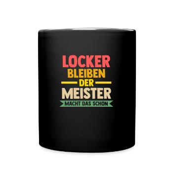 Meister Prüfung Meisterbrief Geschenk - Tasse einfarbig - Schwarz - Vorne