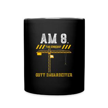 Am 8. Tag Erschuf Gott Bauarbeiter - Tasse einfarbig - Schwarz - Vorne