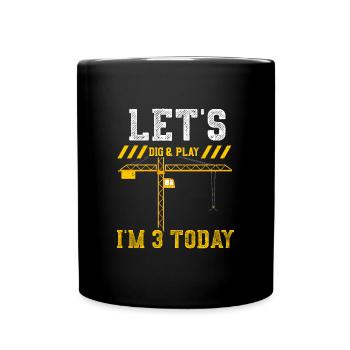 Let's Dig & Play I'm 3 Today - Tasse einfarbig - Schwarz - Vorne