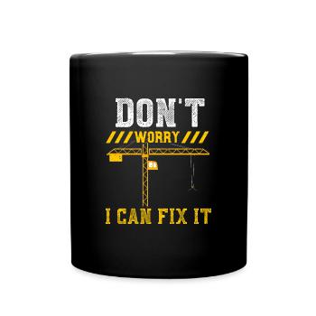 Don't Worry i Can Fix it - Full Colour Mug - black - Front