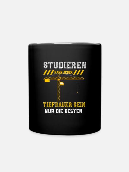 Studieren Kann Jeder Tiefbauer S... - Tasse einfarbig - Schwarz