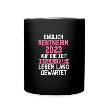 Rentnerin 2023 Rente Rentnerin Geschenk - Tasse einfarbig - Schwarz - Vorne