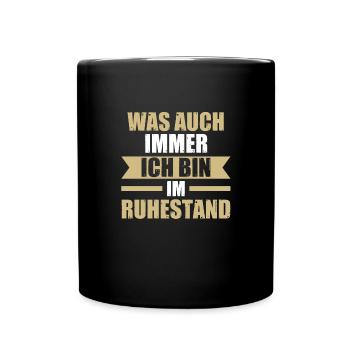Rentner Ruhestand Pensionierung Geschenk - Tasse einfarbig - Schwarz - Vorne