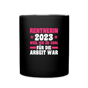 Rentnerin 2023 Rente Rentnerin Geschenk - Tasse einfarbig - Schwarz - Vorne