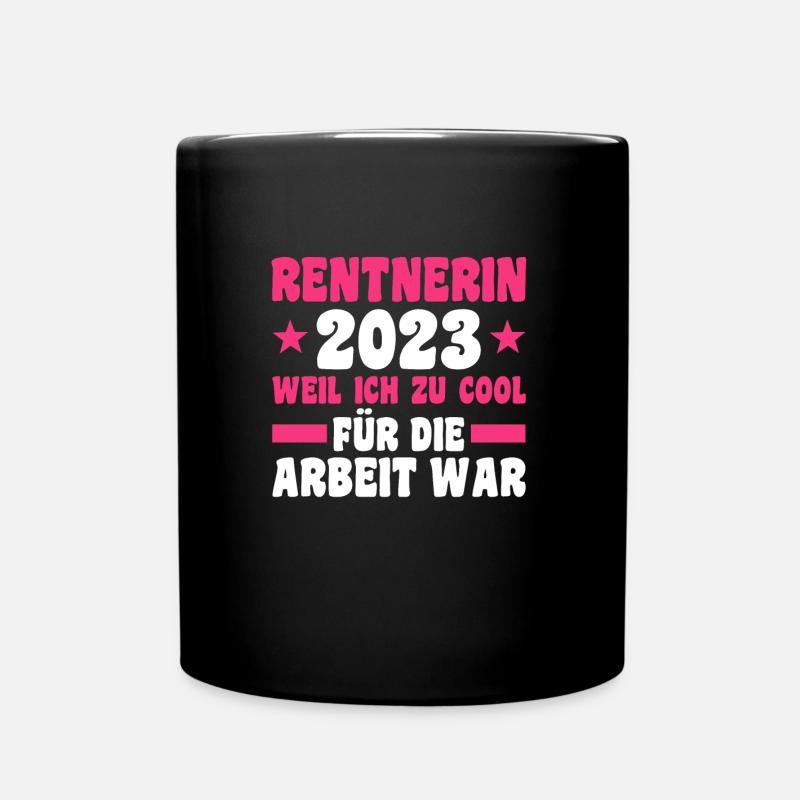 Rentnerin 2023 Rente Rentnerin Geschenk - Tasse einfarbig - Schwarz
