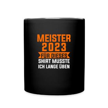 Meister 2023 Prüfung Handwerksmeister Geschenk - Tasse einfarbig - Schwarz - Vorne