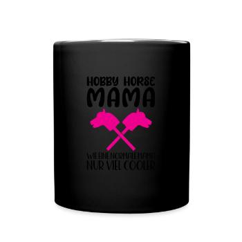 Hobby Horse Mama Hobby Horsing Geschenk - Tasse einfarbig - Schwarz - Vorne