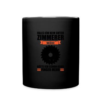 Zimmermann Beruf Zimmerei Geschenk - Tasse einfarbig - Schwarz - Vorne