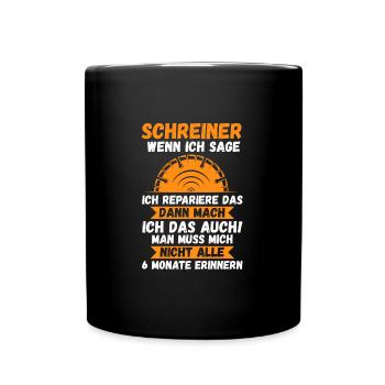 Schreiner Beruf Tischlerei Geschenk - Tasse einfarbig - Schwarz - Vorne