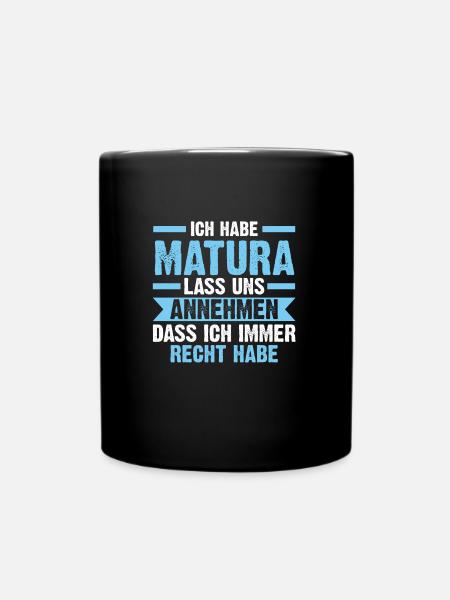 Matura Prüfung Schulabschluss Geschenk - Tasse einfarbig - Schwarz
