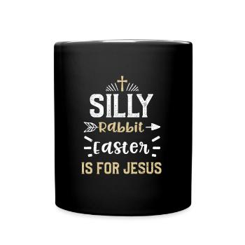 Silly Rabbit Easter Is For Jesus - Full Colour Mug - black - Front