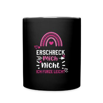 Erschreck mich nicht ich Furze l... - Tasse einfarbig - Schwarz - Vorne