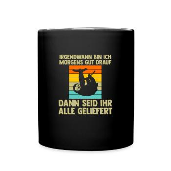 Faultier Sarkasmus Faultiere Geschenk - Tasse einfarbig - Schwarz - Vorne