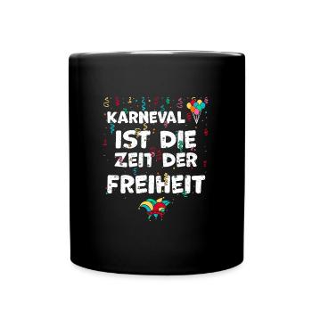 Karneval ist die Zeit der Freiheit - Tasse einfarbig - Schwarz - Vorne
