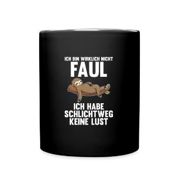 Faultier Faul Sarkasmus Geschenk - Tasse einfarbig - Schwarz - Vorne