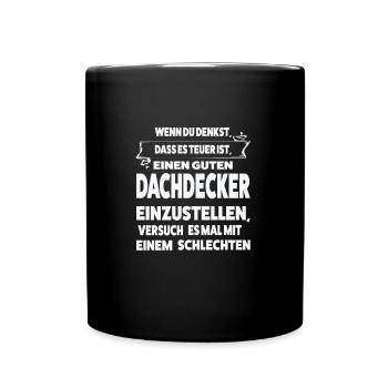 Dachdecker Beruf Dachdeckermeister Geschenk - Tasse einfarbig - Schwarz - Vorne