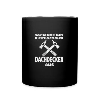 Dachdecker Beruf Dachdeckermeister Geschenk - Tasse einfarbig - Schwarz - Vorne