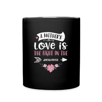 A mother's love is the light in... - Full Colour Mug - black - Front