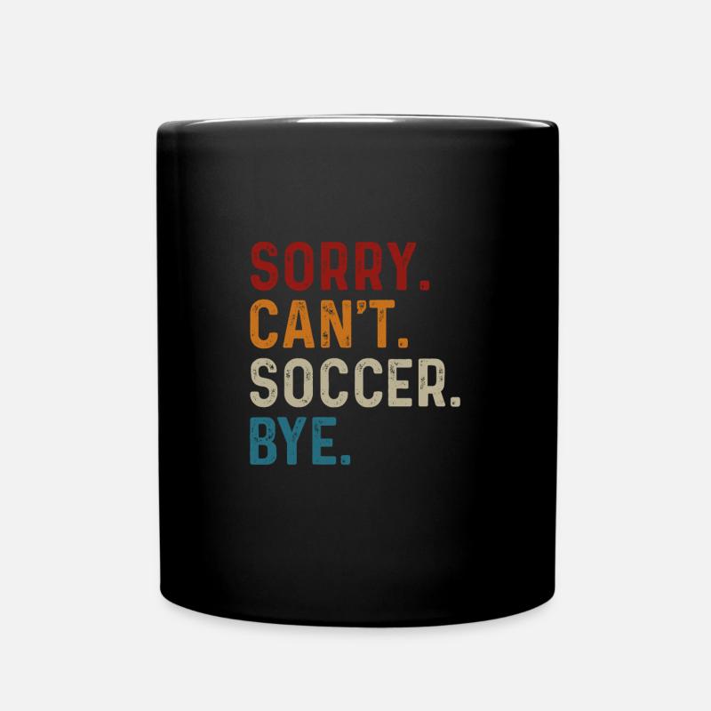 Désolé Can’t Soccer Bye Funny Soccer Player vintage - Mug uni - noir