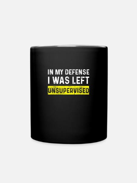 Zu meiner Verteidigung muss ich sagen, dass ich unbeaufsichtigten Sarkasmus gelassen wurde - Tasse einfarbig - Schwarz