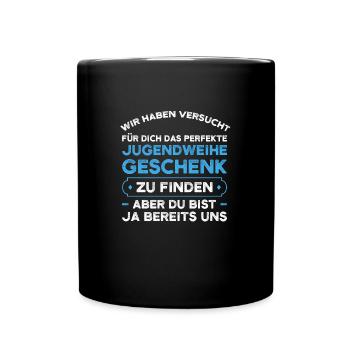 Jugendweihe Jugend Erwachsen Werden Geschenk - Tasse einfarbig - Schwarz - Vorne