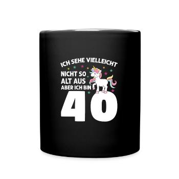 Geburtstag Geburtstagfeier vierzig Jahre Alt Gesch - Tasse einfarbig - Schwarz - Vorne
