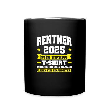 Rentner 2025 Rente Rente 2025 Geschenk - Tasse einfarbig - Schwarz - Vorne