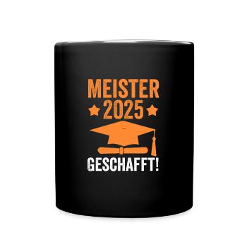 Meister 2025 Prüfung Handwerksmeister Geschenk - Tasse einfarbig - Schwarz - Vorne