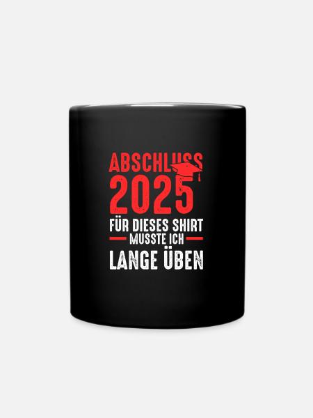 Abschluss 2025 Prüfung Abschlussprüfung 2025 - Tasse einfarbig - Schwarz