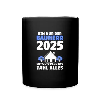 Bauherr Traumhaus Bauherrin Geschenk - Tasse einfarbig - Schwarz - Vorne
