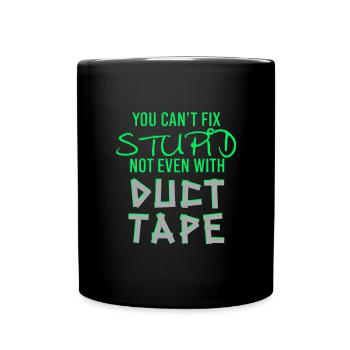 You Can't Fix Stupid Duct Tape Artisan - Full Colour Mug - black - Front