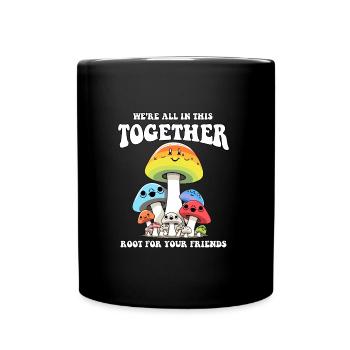 Trendy Funky Hippie Root For Your Friends Mushroom - Full Colour Mug - black - Front
