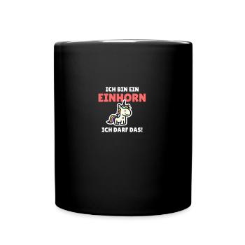 Ich bin ein Einhorn - ich darf das! - Tasse einfarbig - Schwarz - Vorne