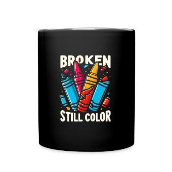 Broken Crayons Still Color - Full Colour Mug - black - Front