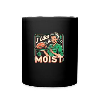 Ich mag es feucht Thanksgiving Kostüm Truthahntag - Tasse einfarbig - Schwarz - Vorne