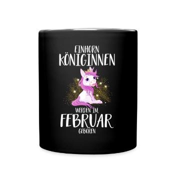 EINHORN KÖNIGINNEN WERDEN IM FEBRUAR GEBOREN - Tasse einfarbig - Schwarz - Vorne