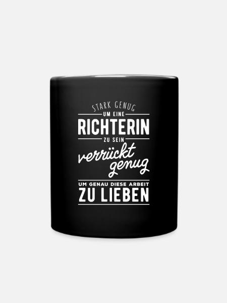 Stark genug, um Richterin zu sein. Verrückt genug - Tasse einfarbig - Schwarz