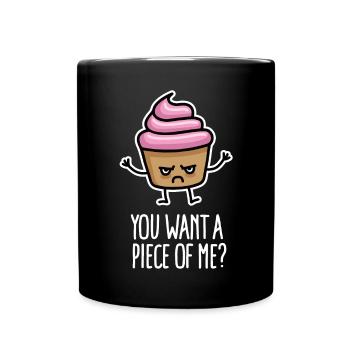 You want a piece of me? funny cupcake saying pun - Full Colour Mug - black - Front