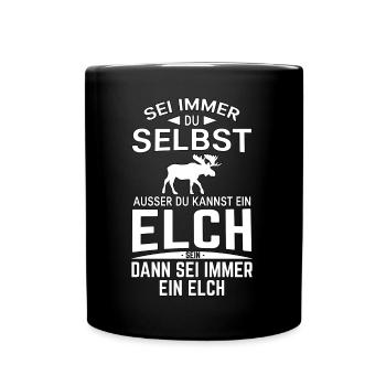 Sei immer du selbst Spruch Elch Lustig - Tasse einfarbig - Schwarz - Vorne